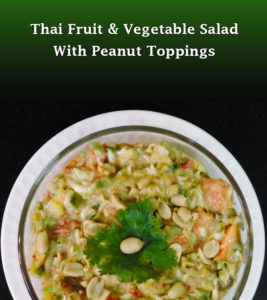 Read more about the article Thai Fruit & Vegetable Salad With Peanut Toppings