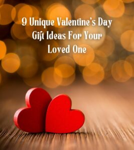 Read more about the article 9 Unique Valentine’s Day Gift Ideas for Your Loved One