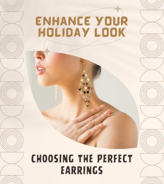 Enhance Your Holiday Look with the Perfect Earrings