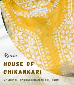 Read more about the article House of Chikankari Review – My story of Exploring Chikankari Kurti Online