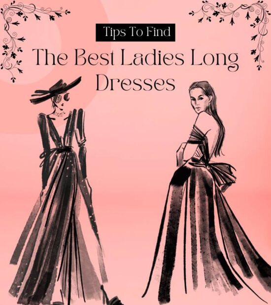 Tips To Find The Best Ladies Long Dresses