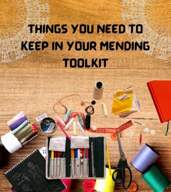 Everything You Need To Keep in Your Mending Toolkit