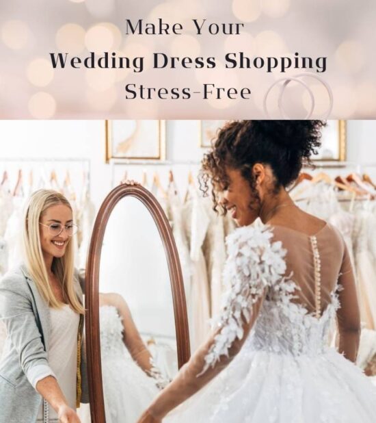 How To Make Wedding Dress Shopping Stress-Free