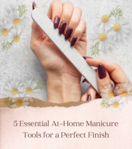Read more about the article At-Home Manicure: 5 Helpful Tools To Invest In