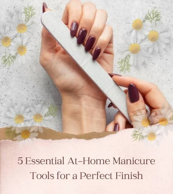 At-Home Manicure: 5 Helpful Tools To Invest In