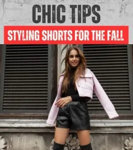 Read more about the article Chic Tips for Styling Shorts for the Fall